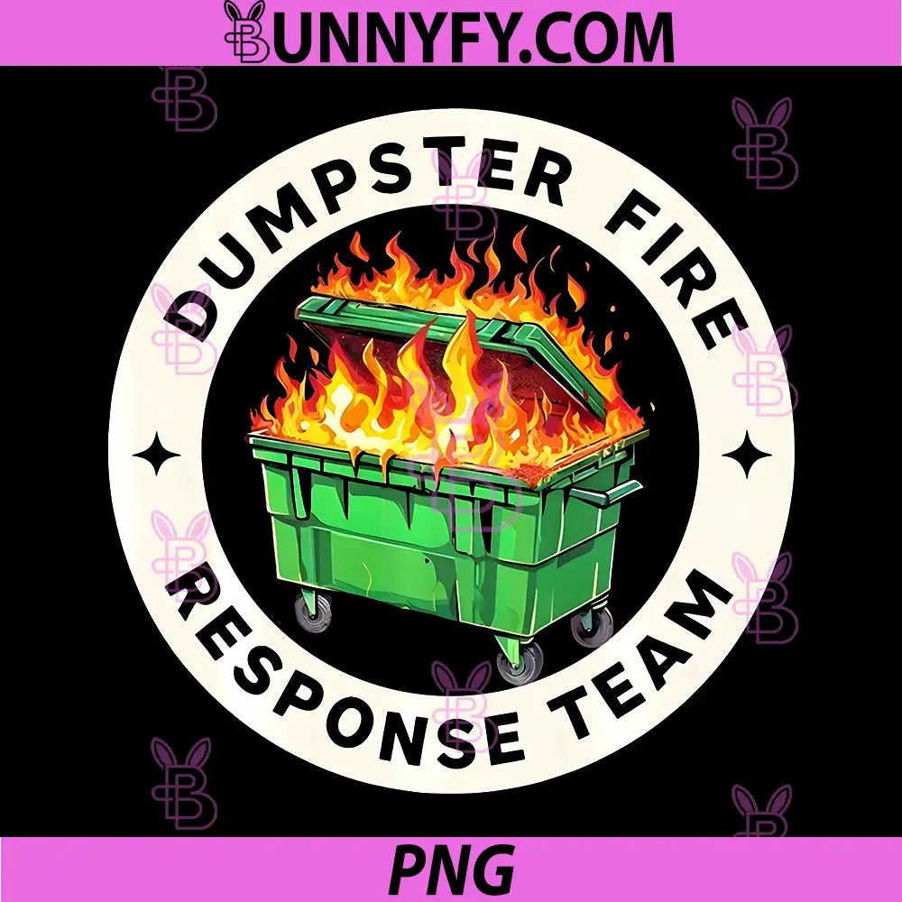 Funny Dumpster fire Response Team PNG, Humor Performance PNG