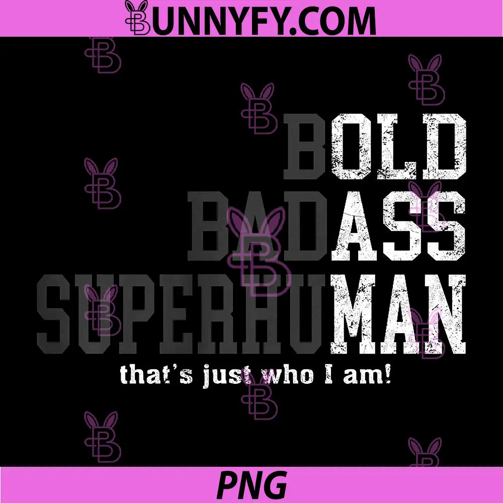 Bold Badass Superhuman Funny Quote PNG, Confident Humor Text PNG