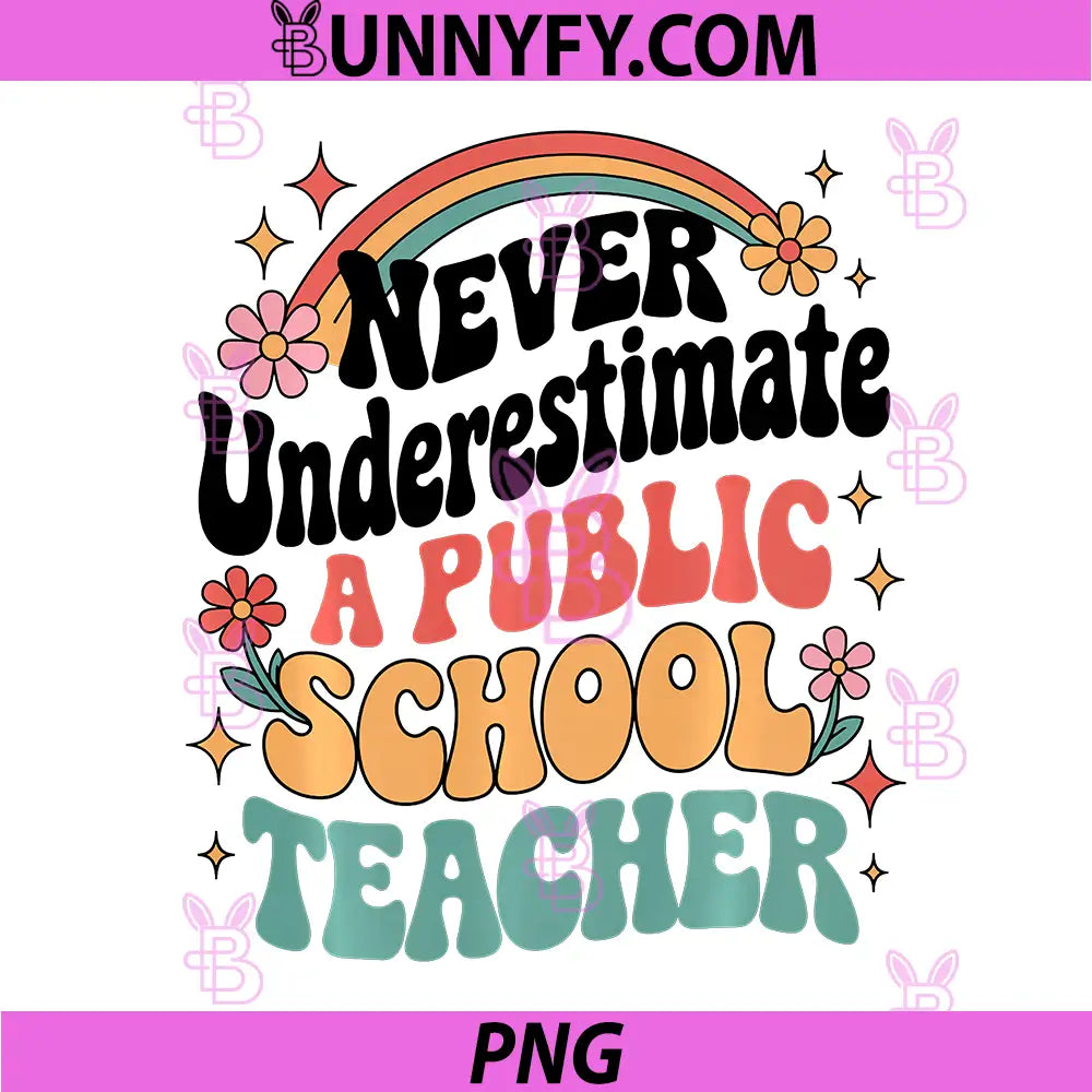 Never Underestimate a Public School Teacher PNG, Funny Education PNG