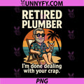 Retired Plumber PNG, Retro Beach Done Dealing with It PNG
