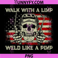 Walk with A Limp Weld Like A Pimp PNG, Welder American Flag PNG