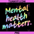Mental Health Matters PNG, End The Stigma Mental Health Awareness PNG