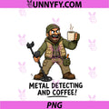 Metal Detecting And Coffee PNG, Funny Detectorist Gift PNG