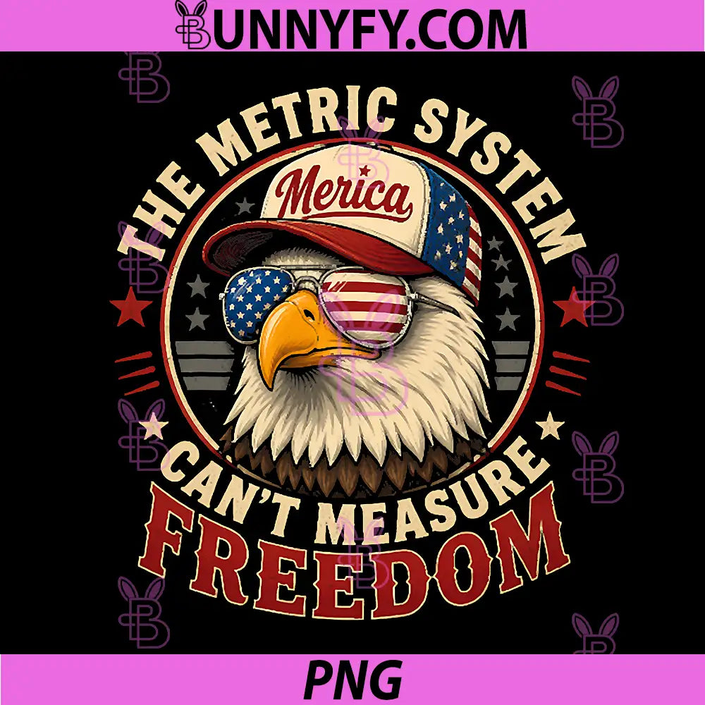 Metric System Cant Measure PNG, Freedom 4th of July PNG