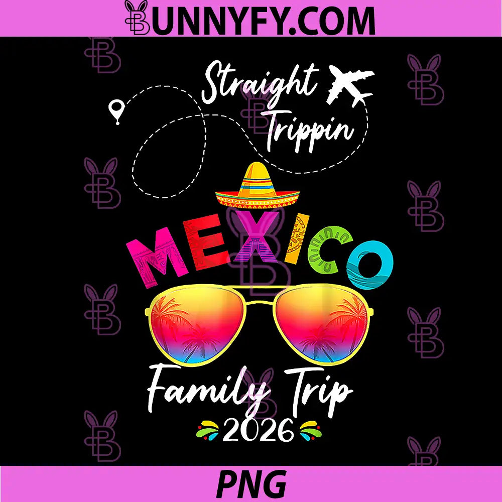 Mexico Family Vacation PNG, Cancun 2026 Straight Trippin PNG