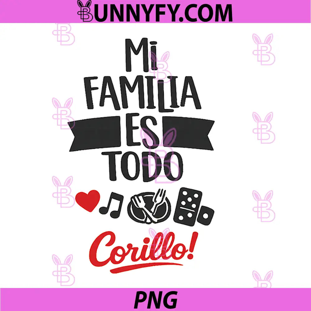Mi Familia ES Todo Corillo PNG, Latino Family Time Design PNG