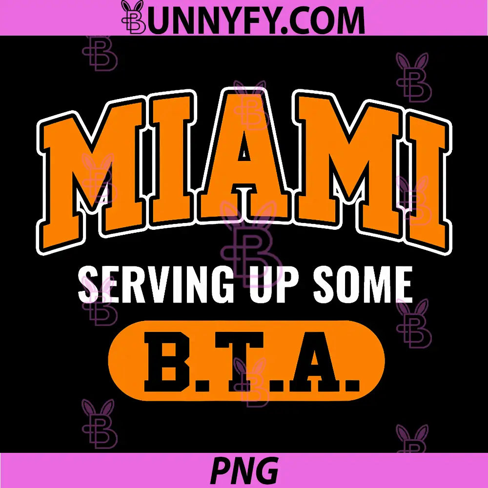 Miami Serving Up Some BTA PNG, 305 Magic City Florida Lifestyle PNG