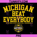 Michigan Wolverines MBB 26 PNG, National Champs Beat Everybody PNG