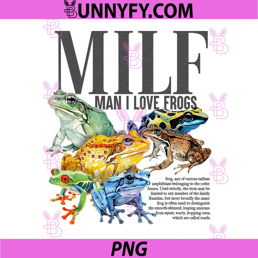 Milf Man I Love Frogs PNG, Adult Humor Embarrassing PNG