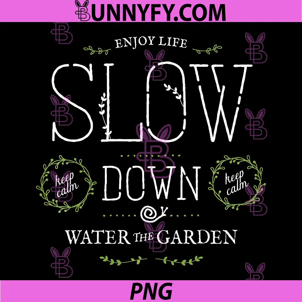 Slow Down Garden Quote PNG, Mindful Living Typography PNG
