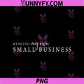 Minding My Own Small Business PNG, Entrepreneur Quote PNG