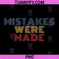 Mistakes Were Made Retro Typography PNG, Funny Quote Design PNG