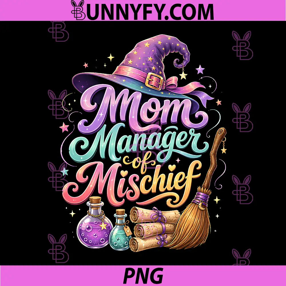 Mom Manager of Mischief PNG, Mothers Day Funny Magical PNG