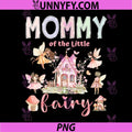 Mommy Of The Little Fairy PNG, 1St Birthday Girl Fairytale PNG