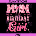 Mom of The Birthday Girl PNG, Family Pink Coquette Bow PNG