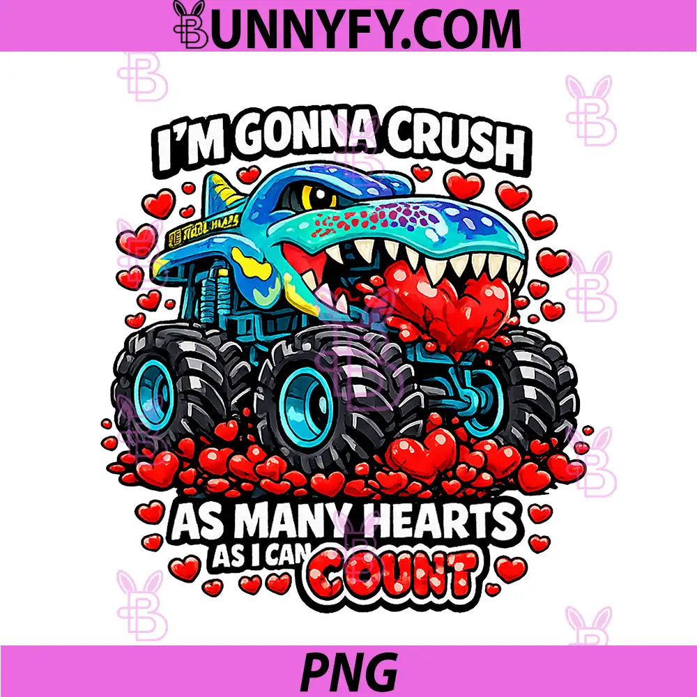 Im Gonna Crush Hearts PNG, Monster Truck Valentine PNG, As Many Hearts PNG