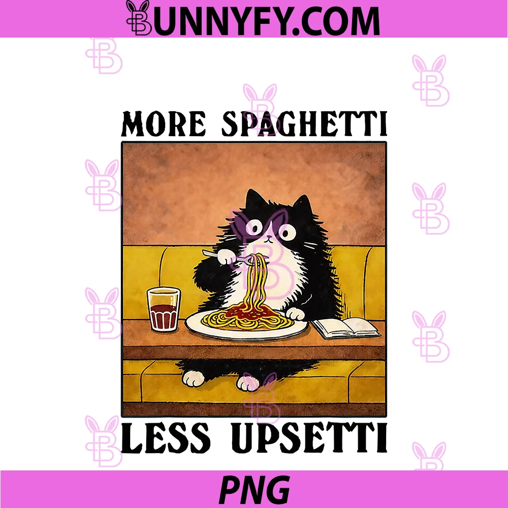 More Spaghetti Less Upsetti PNG, Funny Black Cat Food Lover PNG