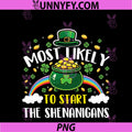 Most Likely To Start The Shenanigans PNG, St Patrick's Day PNG
