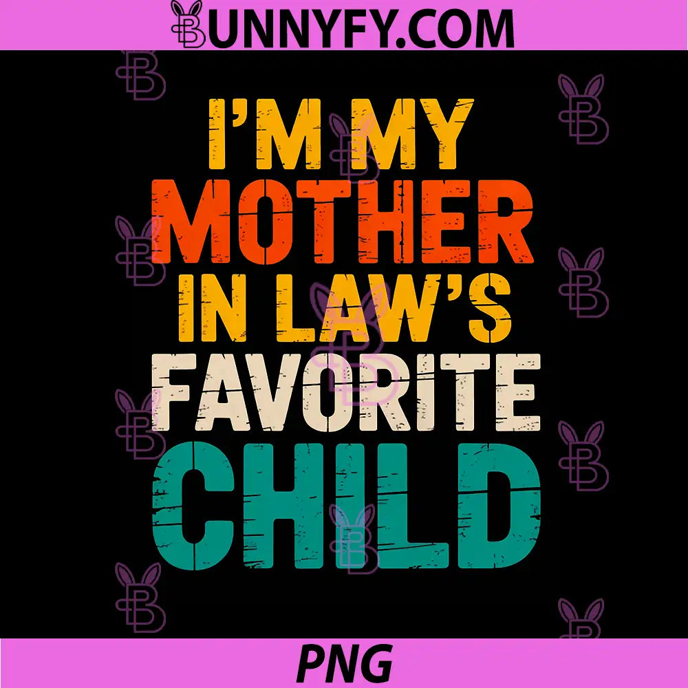 Mother In Laws Favorite Child Text PNG, Bold Retro Saying PNG