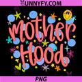 Mother Hood Colorful Quote Design PNG, Fun Mom Life Art PNG