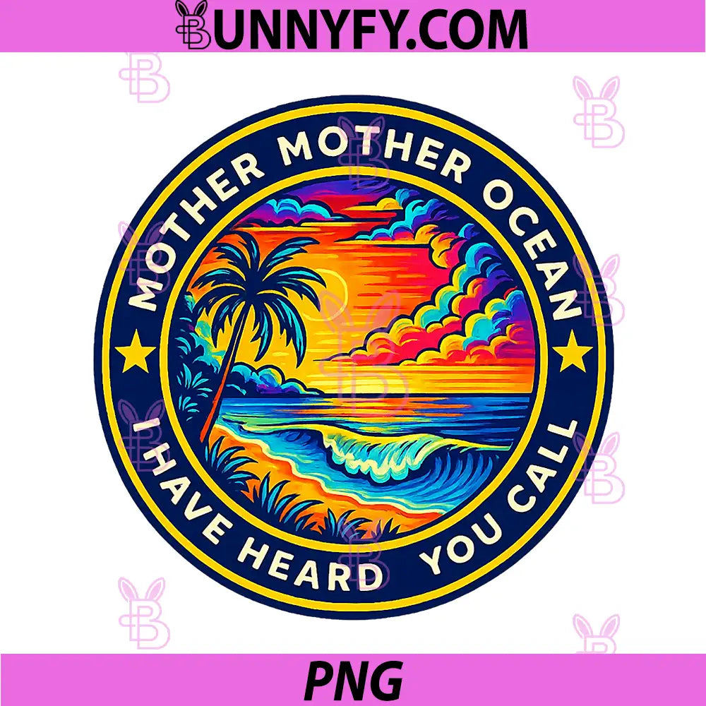Mother Mother Ocean PNG, I Have Heard You Call PNG