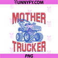 Mother Trucker, Mom Of Boys PNG, Monster Truck Mom, Mama Racing PNG