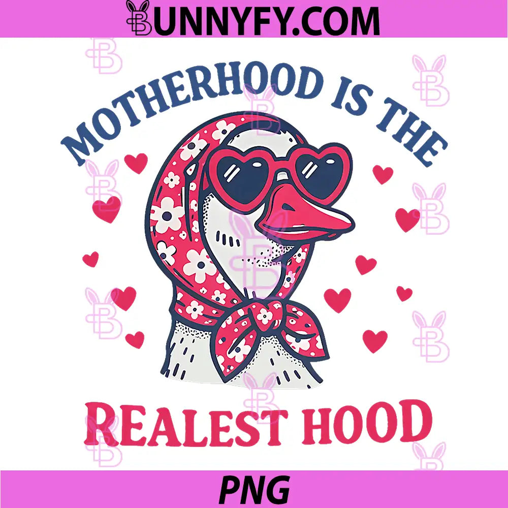 Motherhood is The Realest Hood PNG, Silly Goose Mama Mothers Day PNG