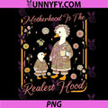Motherhood is The Realest Hood PNG, Silly Mom Goose PNG