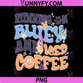Running On Bluey And Iced Coffee PNG, Cute Bluey Mom Quote PNG