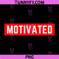 Motivated PNG, Minimalist Motivational PNG, Funny Sarcastic PNG