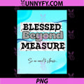 Blessed Beyond Measure Quote PNG, Faith Motivation Design PNG