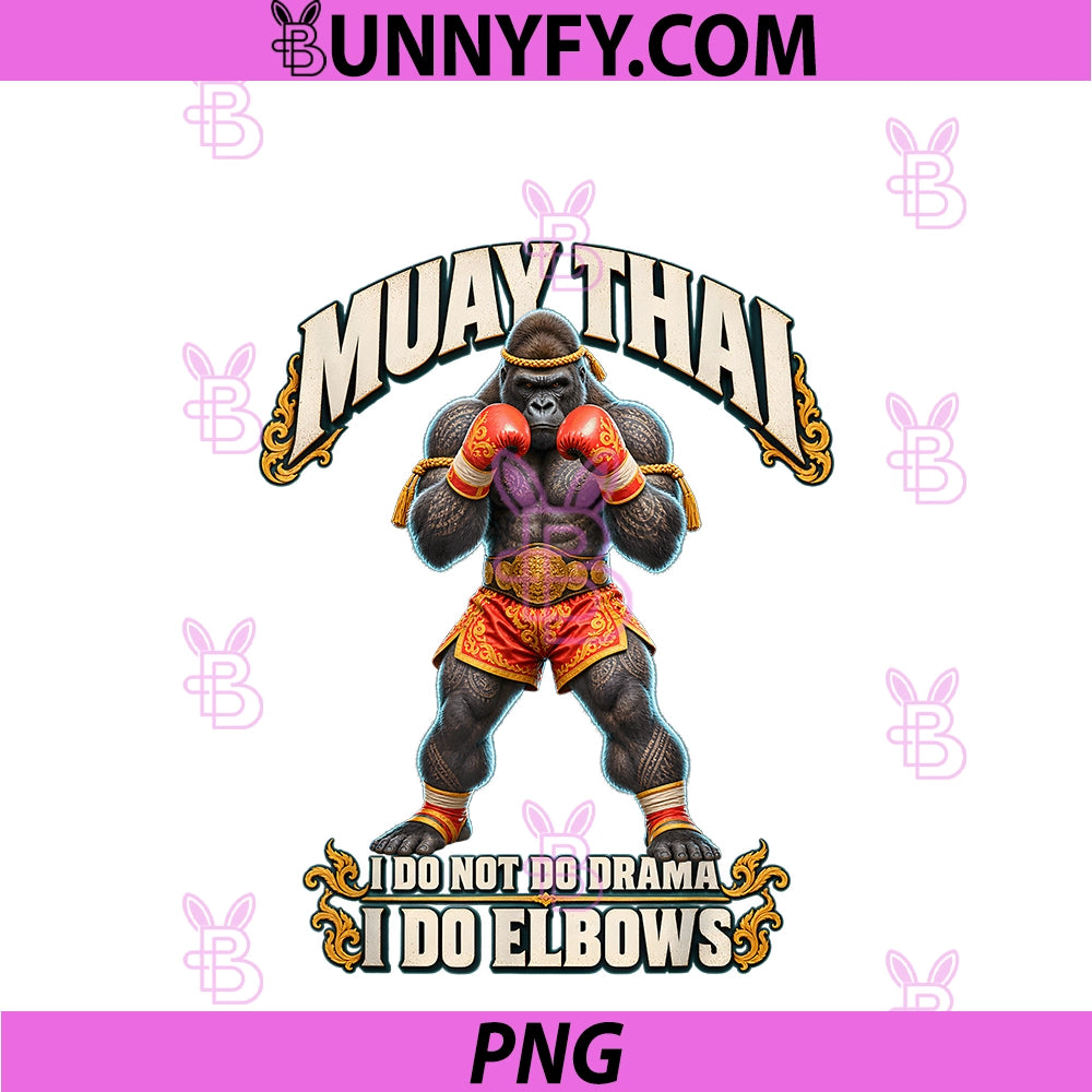 Muay Thai Gorilla PNG, I Do Not Do Drama Art PNG