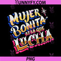 Mujer Bonita Es La Que Lucha Quote PNG, Feminist Spanish Empowerment Art PNG