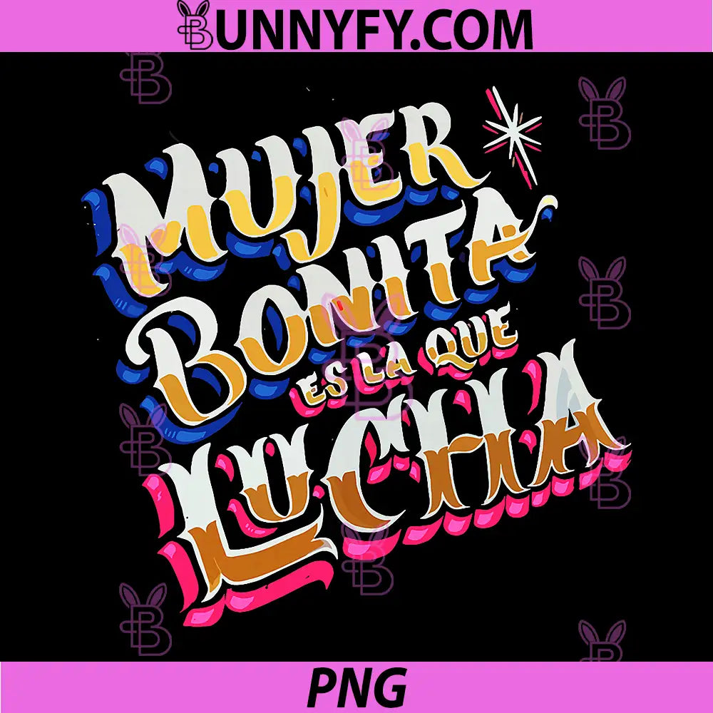 Mujer Bonita Es La Que Lucha Quote PNG, Feminist Spanish Empowerment Art PNG