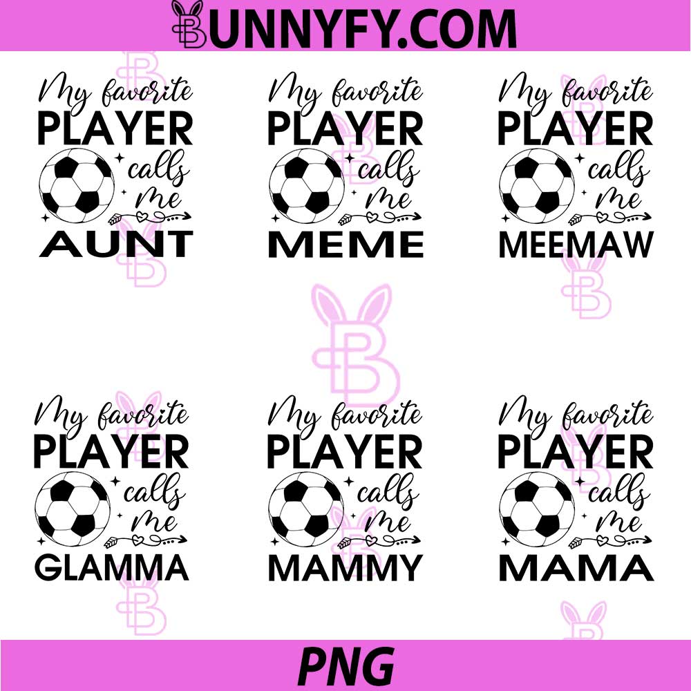 My Favorite Player Calls Me PNG Bundle, Meme Soccer Player PNG