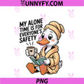 My Alone Time Is For PNG, Everyone's Safety PNG