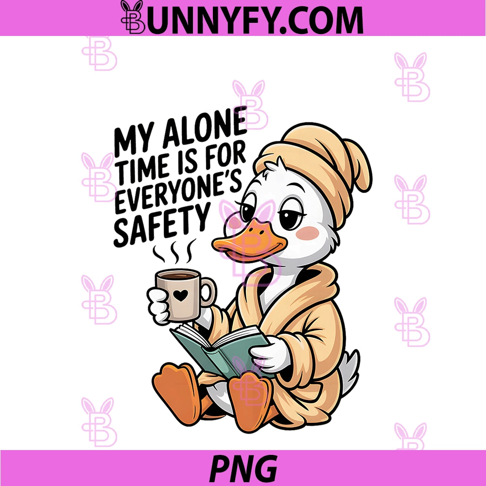 My Alone Time Is For PNG, Everyone's Safety PNG