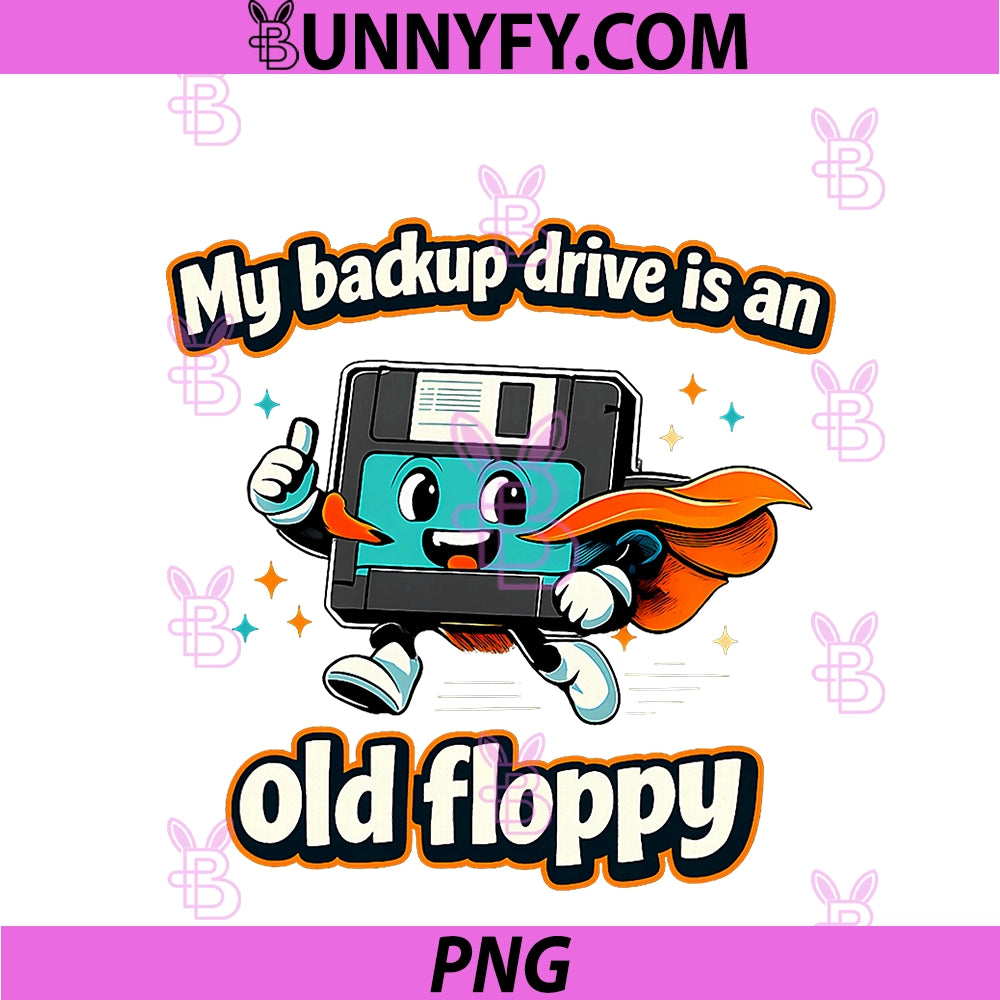 My Backup Drive Is An Old Floppy PNG, IT Reboot Humor PNG