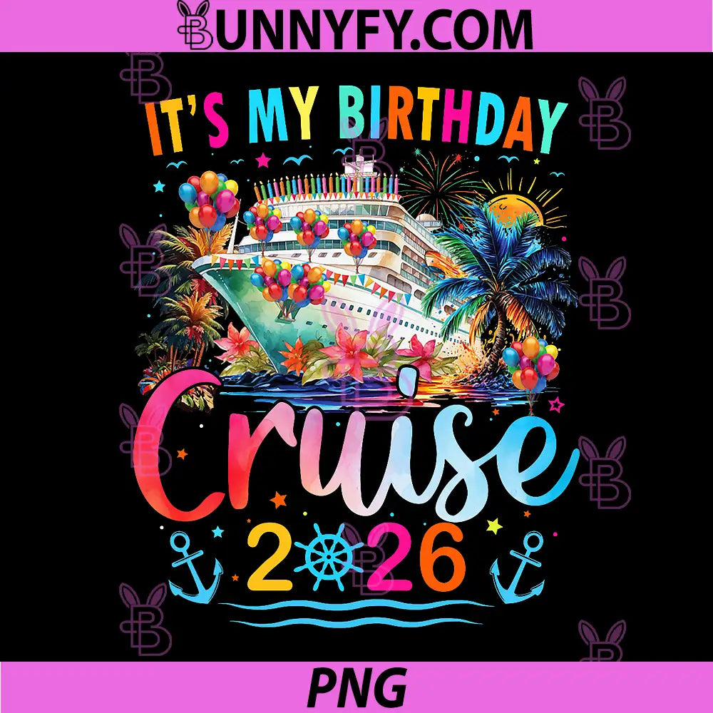 My Birthday Cruise 2026 PNG, Cruising Squad Matching Vacation PNG