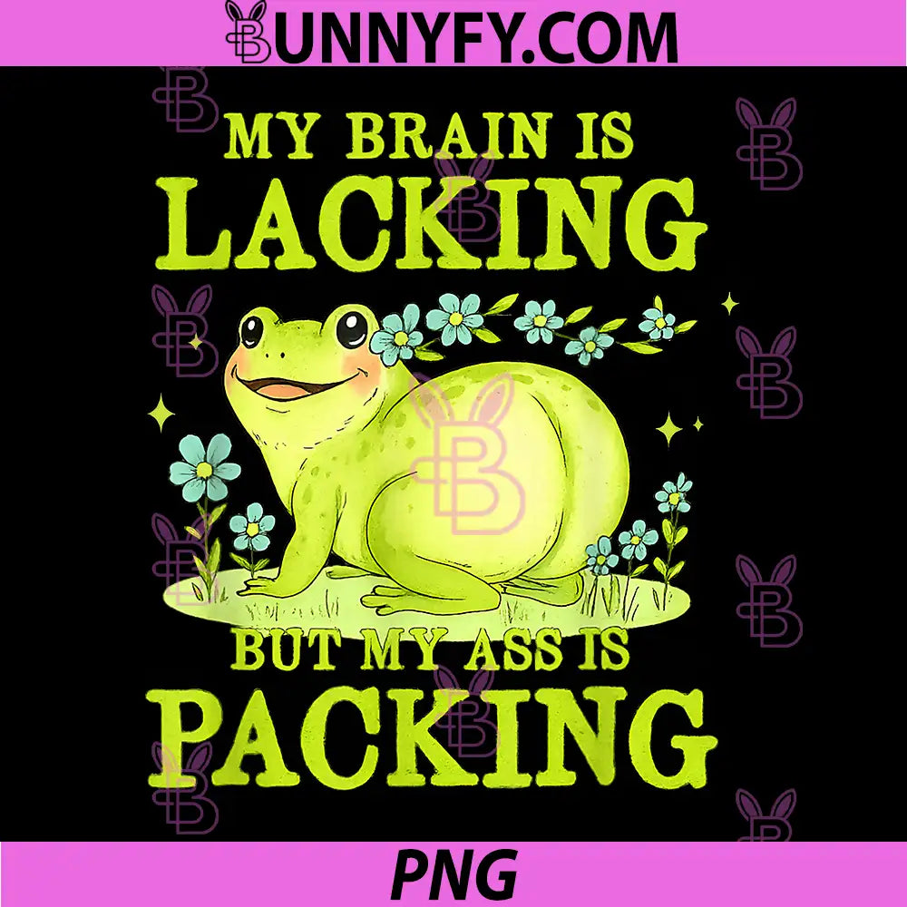 My Brain is Lacking PNG, Funny Unhinged PNG, Meme Brainrot Humor PNG