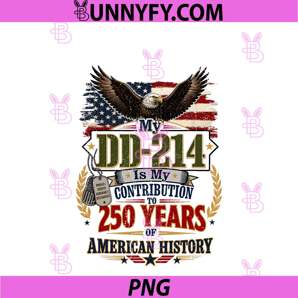 My DD-214 Is My Contribution US Veteran 250 Years PNG, 250th PNG