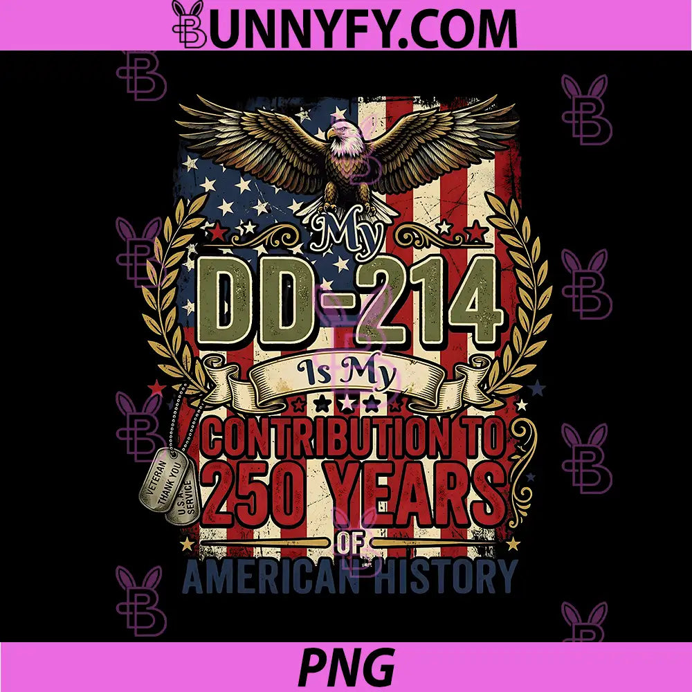 My DD-214 is My Contribution US PNG, Veteran 250 Years 250th PNG