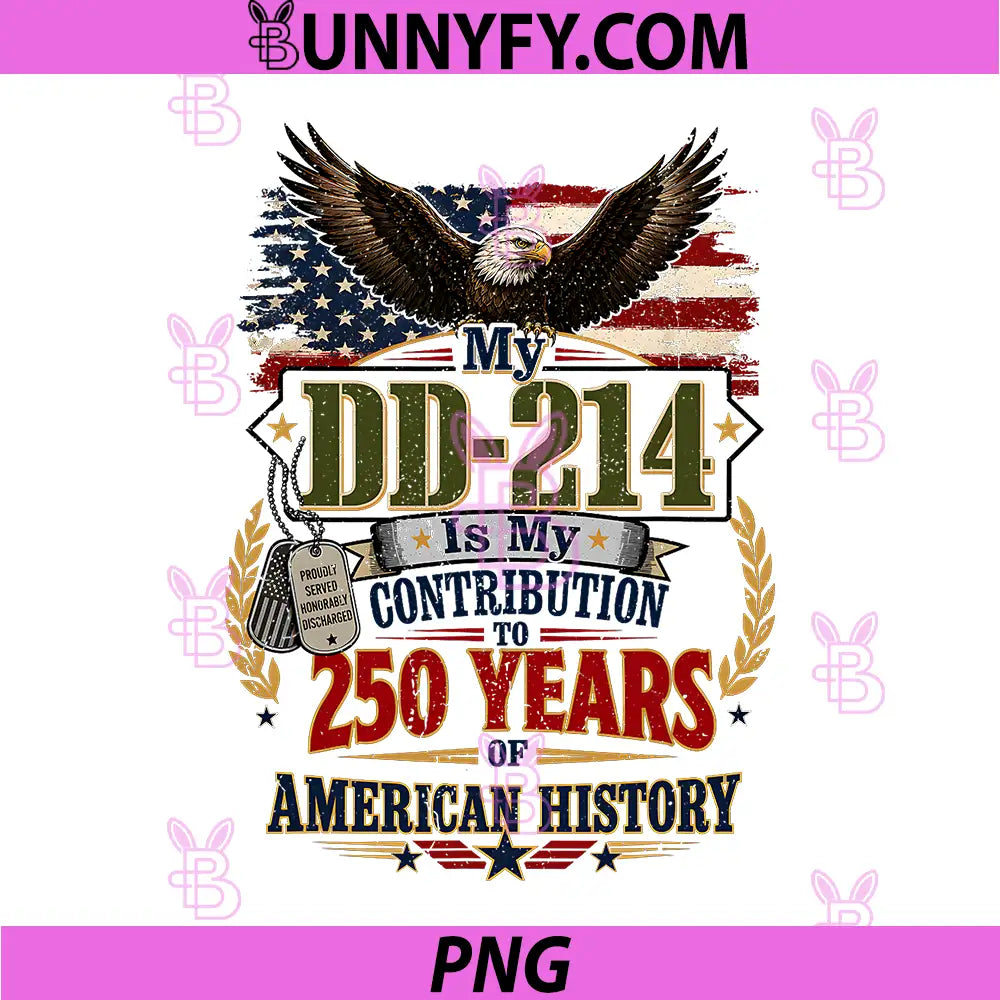 My DD-214 is My Contribution PNG, US Veteran 250 Years 250th PNG
