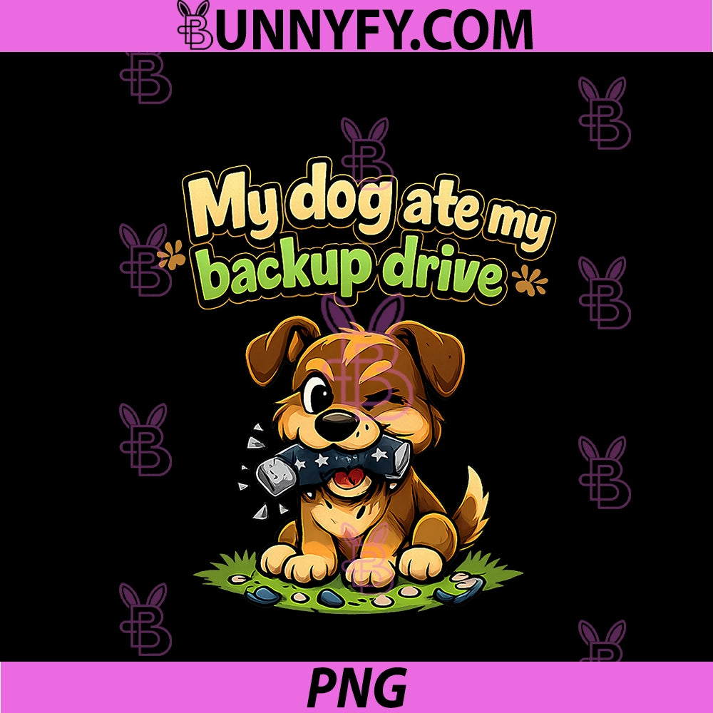 My Dog Ate My Backup Drive PNG, IT Reboot Humor Dog PNG