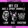 My Ex Has 3 Spirit Animals PNG, Lion Ass Cheetah PNG