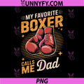 My Favorite Boxer Calls Me Dad PNG