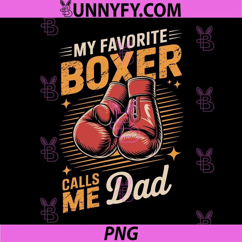 My Favorite Boxer Calls Me Dad PNG