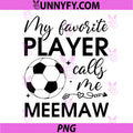 My Favorite Player Calls Me Meemaw PNG, Soccer Player PNG