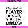 My Favorite Player PNG, Calls Me Meemaw Soccer Player PNG