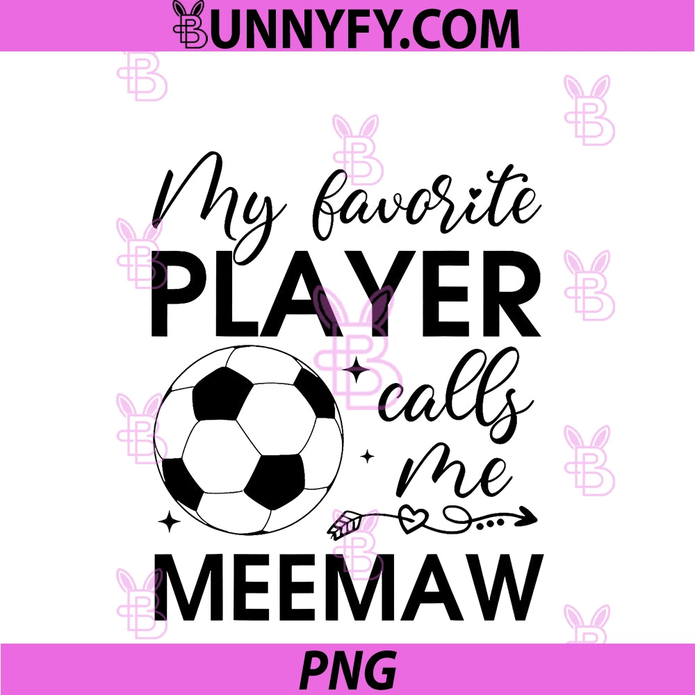 My Favorite Player PNG, Calls Me Meemaw Soccer Player PNG